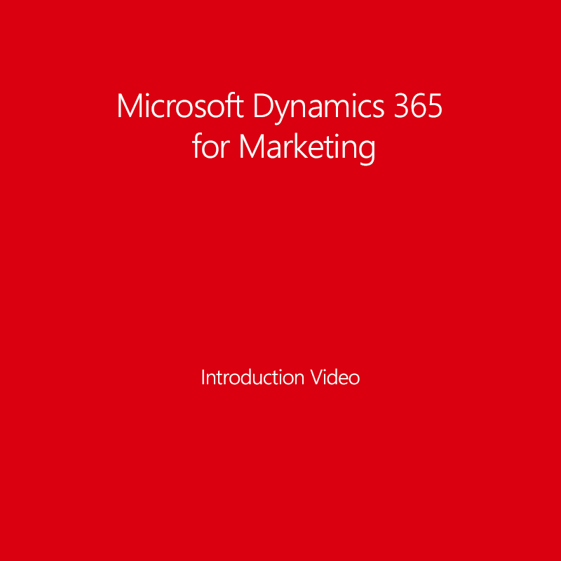 Introduction Video of Microsoft Dynamics 365 for Marketing