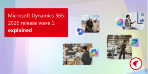 Hero graphic announcing “Microsoft Dynamics 365: 2026 release wave 1, explained,” featuring business and manufacturing professionals using digital tools and analytics.