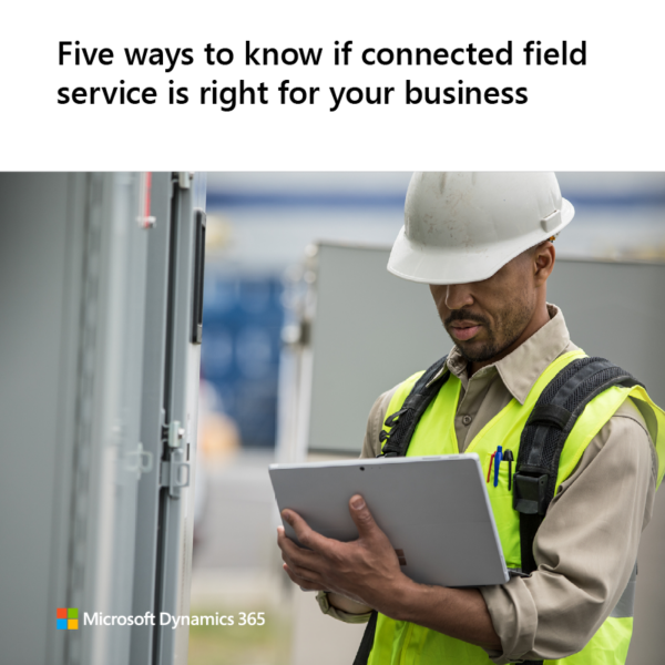 field service employee using tablet with Dynamics 365
